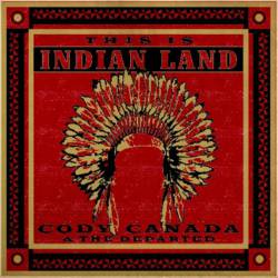 Cody Canada And The Departed : Indian Land